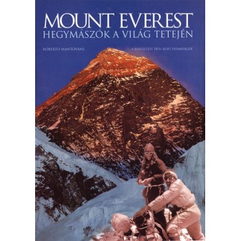 Mantovani Roberto: Mount Everest - Hegymászók a világ tetején