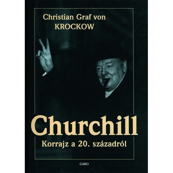 Krockow Christian Graf von: Churchill - Korrajz a XX. századról