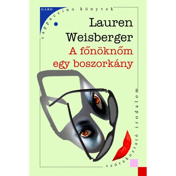 Weisberger Lauren: Főnöknőm egy boszorkány 