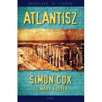 Cox Simon – Foster Mark: Atlantisz	-Rejtélyek és titkok