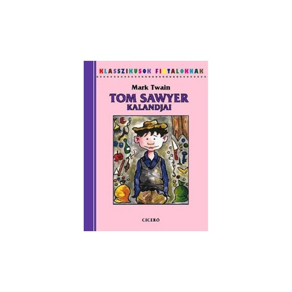 Twain, Mark: Tom Sawyer kalandjai