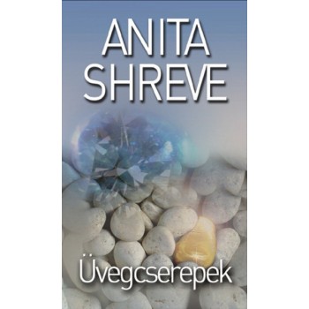 Shreve Anita: Üvegcserepek