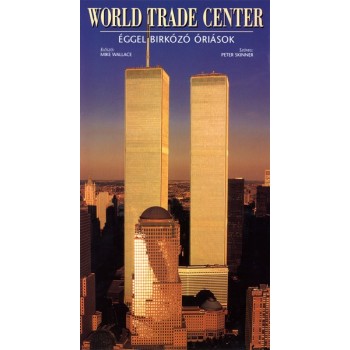 Skinner Peter: World Trade Center – Éggel birkózó óriások