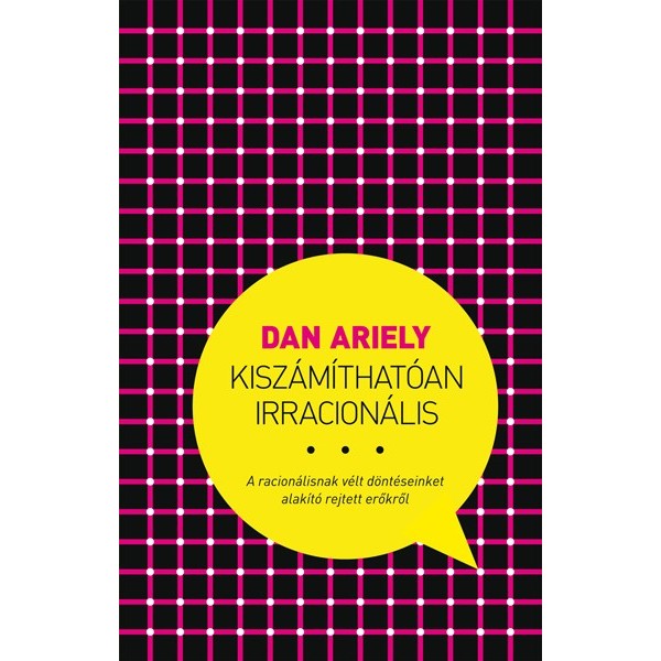 Ariely Dan: Kiszámíthatóan irracionális