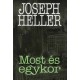 Heller Joseph: Most és egykor