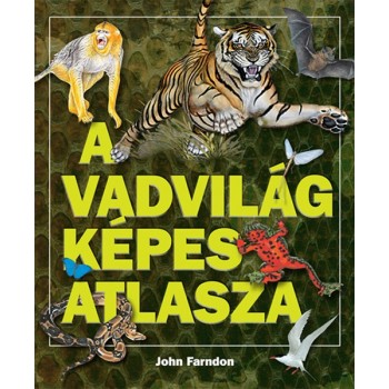 John Farndon: A vadvilág képes atlasza