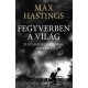 Max Hastings: Fegyverben a világ