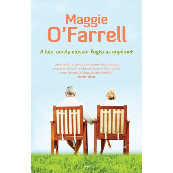 Maggie O'Farrell: A kéz, amely először fogta az enyémet