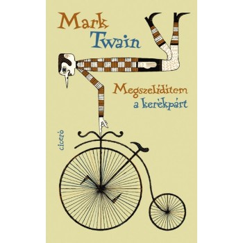 Mark Twain: Megszelídítem a kerékpárt