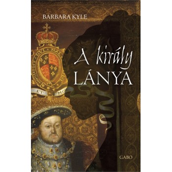 Barbara Kyle: A király lánya