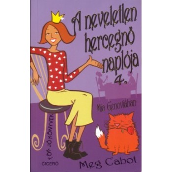 Cabot, Meg: A neveletlen hercegnő naplója 4. Mia Genoviában