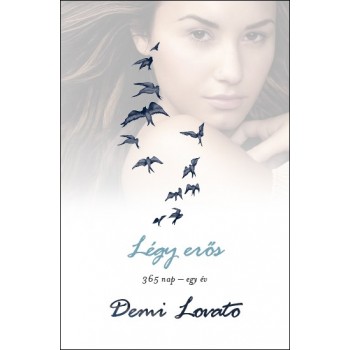Demi Lovato: Légy erős - 365 nap – egy év