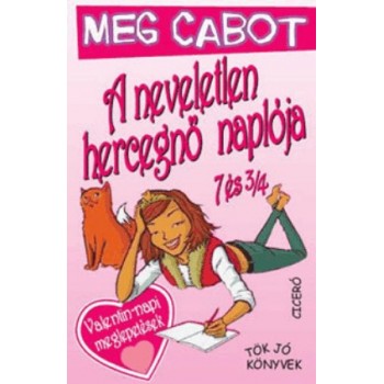 Cabot, Meg: A neveletlen hercegnő naplója 7 és 3/4 Valentin-napi meglepetések