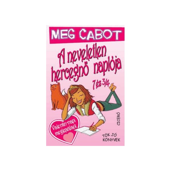 Cabot, Meg: A neveletlen hercegnő naplója 7 és 3/4 Valentin-napi meglepetések