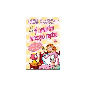 Cabot, Meg: A neveletlen hercegnő naplója 9. Pizsamás hercegnő