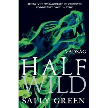 Sally Green: Half Wild - Vadság