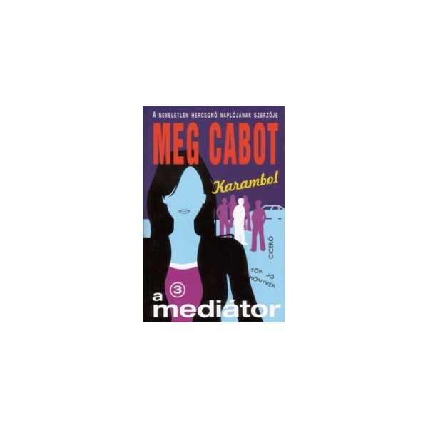 Cabot, Meg: A MEDIÁTOR [3] Karambol