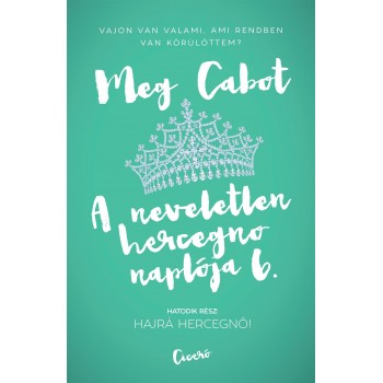 Meg Cabot: A neveletlen hercegnő naplója 6. - Hajrá hercegnő!