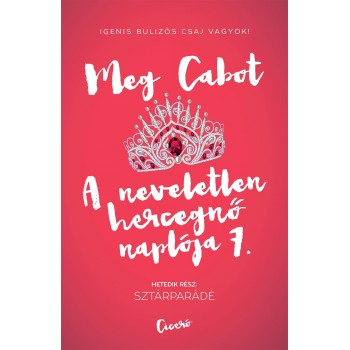 Meg Cabot: A neveletlen hercegnő naplója 7. - Sztárparádé