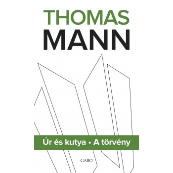 Thomas Mann: Úr és kutya – A törvény