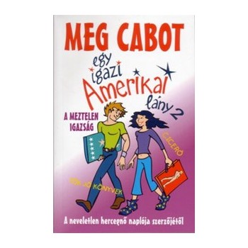 Cabot, Meg: Egy igazi Amerikai lány 2. A meztelen igazság