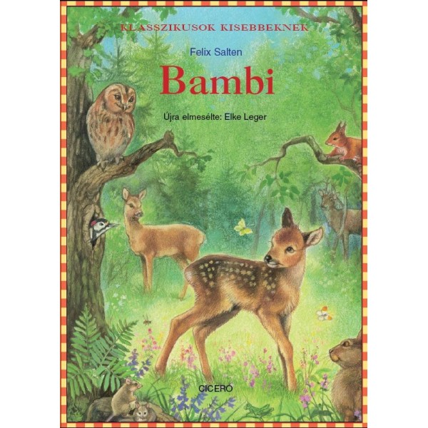 Felix Salten (Újra elmesélte Elke Leger): Bambi - Klasszikusok kisebbeknek
