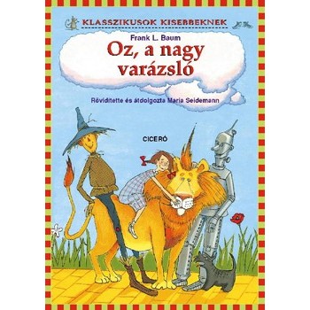 Baum, Frank L.: Oz, a nagy varázsló (kicsiknek)