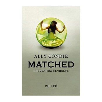 Condie, Ally: Matched - Egymáshoz rendelve