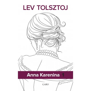 Lev Tolsztoj: Anna Karenina I–II.