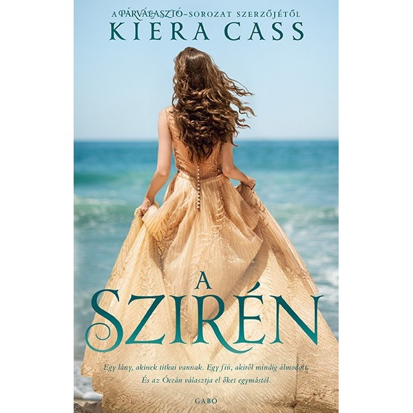Kiera Cass: A szirén - Egy lány, akinek titkai vannak. Egy fiú, akiről mindig álmodott. És az Óceán választja el őket egymástól.