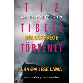Lhakpa Jese láma: Tíz tibeti történet -Az együttérzés bölcsessége