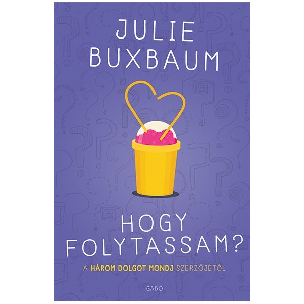 Julie Buxbaum: Hogy folytassam?