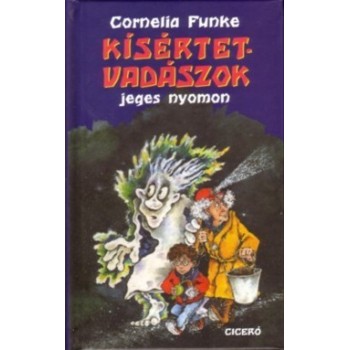 Funke, Cornelia: Kísértetvadászok jeges nyomon