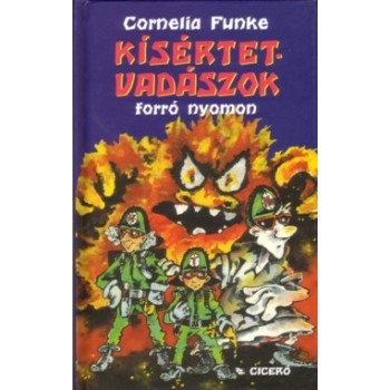 Funke, Cornelia: Kísértetvadászok forró nyomon