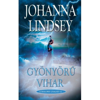 Johanna Lindsey: Gyönyörű vihar - A Malory család 12.