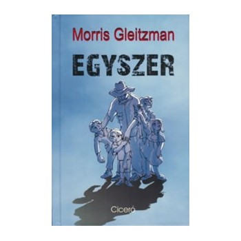 Gleitzman, Morris: Egyszer