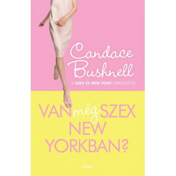 Candace Bushnell: Van még szex New Yorkban?