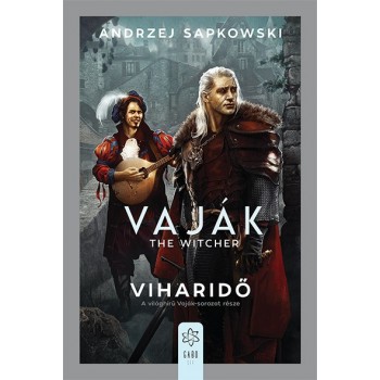 Andrzej Sapkowski: Viharidő - Vaják 4.