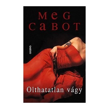 Cabot, Meg: Olthatatlan vágy