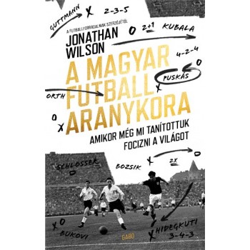 Jonathan Wilson: A magyar futball aranykora