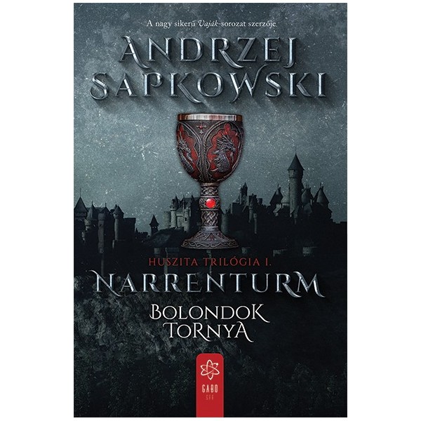 Andrzej Sapkowski: Narrenturm – Bolondok Tornya - Huszita-trilógia I.