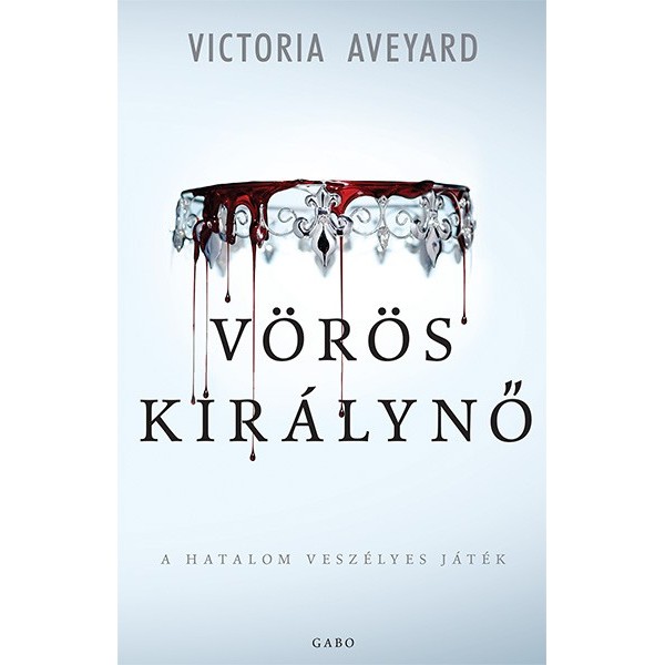 Victoria Aveyard: Vörös királynő - A hatalom veszélyes játék