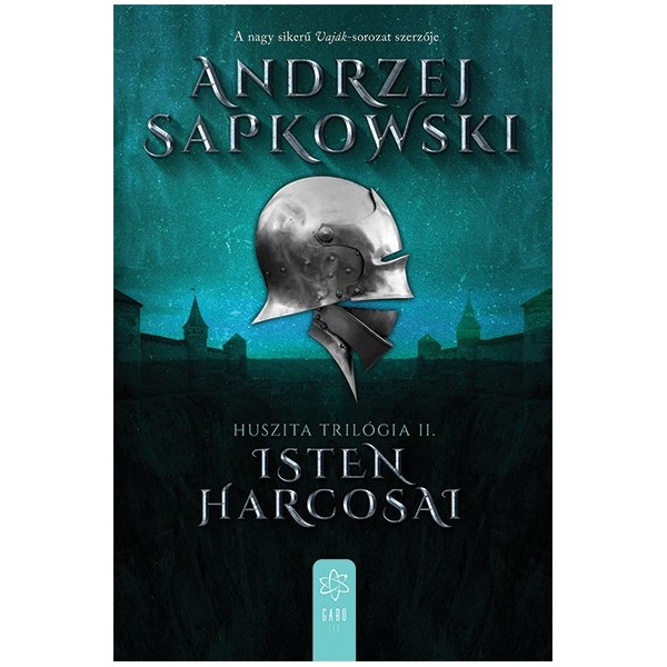 Andrzej Sapkowski: Isten harcosai - Huszita–trilógia II.