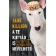 Jane Killion: A te kutyád is nevelhető - Nehezebb esetek eredményes képzése