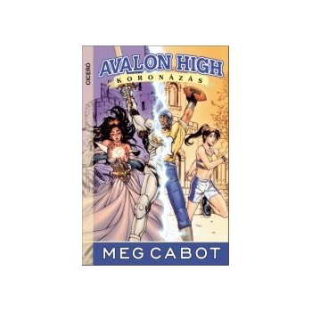 Meg Cabot: Avalon High Manga – Koronázás - Merlin jóslata
