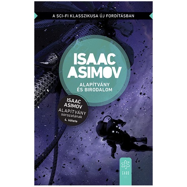 Isaac Asimov: Alapítvány és Birodalom - Az Alapítvány sorozat 4. kötete
