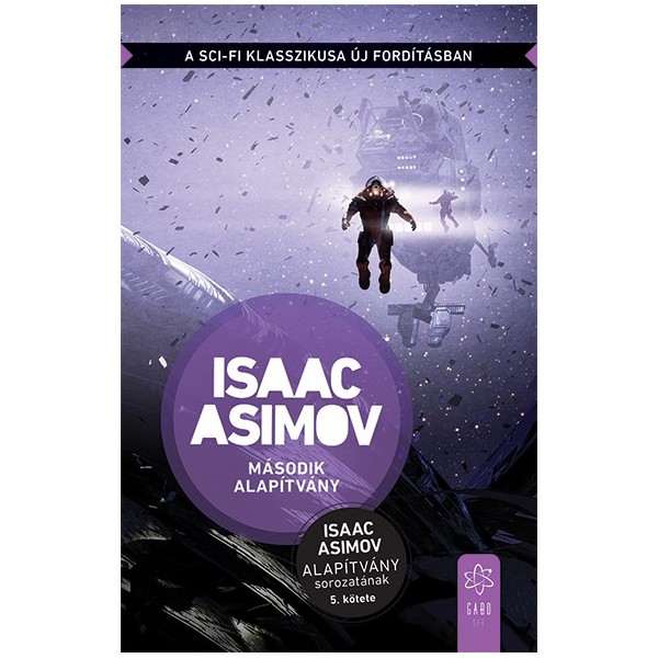 Isaac Asimov: Második Alapítvány - Az Alapítvány sorozat 5. kötete