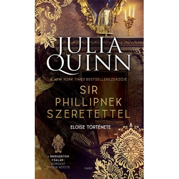 Julia Quinn: Sir Phillipnek szeretettel - A Bridgerton család 5. (új kiadás)