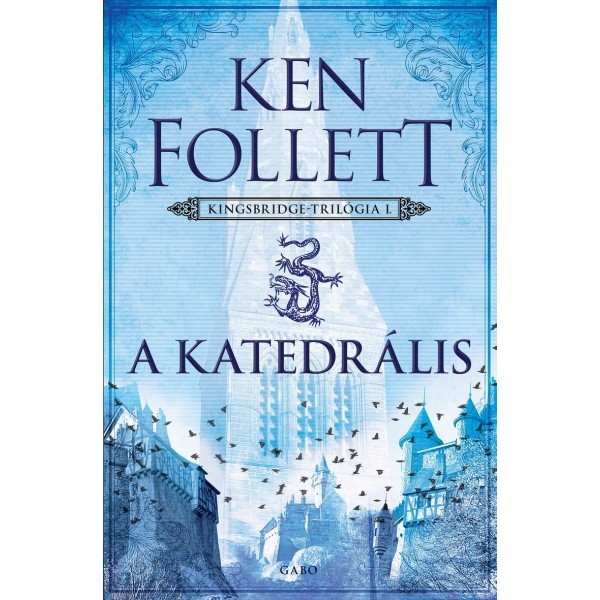 Ken Follett: A katedrális - Kingsbridge–trilógia 1.