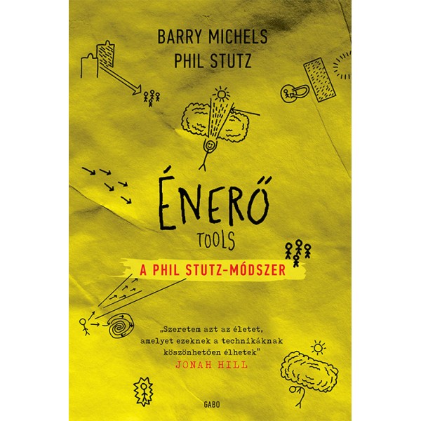 Barry Michels Phil Stutz: Énerő (Tools) - A Phil Stutz–módszer
